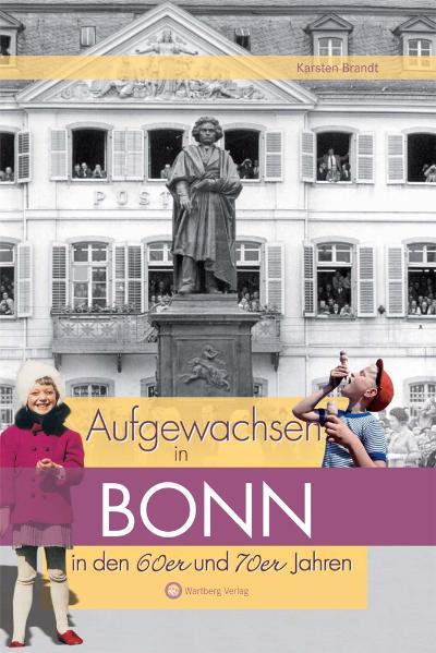 Cover-Bild Aufgewachsen in Bonn in den 60er & 70er Jahren