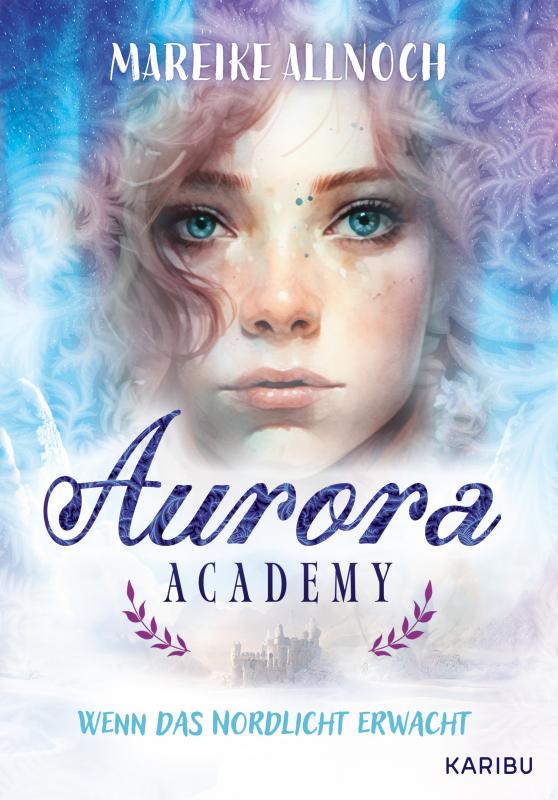 Cover-Bild Aurora Academy (Band 1) – Wenn das Nordlicht erwacht