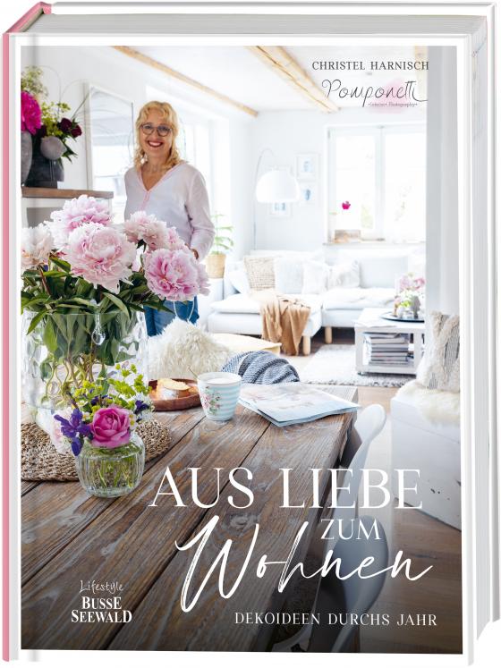 Cover-Bild Aus Liebe zum Wohnen. Deko- und Einrichtungsideen durchs Jahr von "Pomponetti" im unaufgeregten Scandi-Style