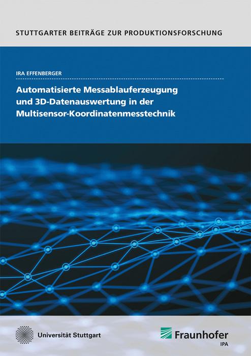 Cover-Bild Automatisierte Messablauferzeugung und 3D-Datenauswertung in der Multisensor-Koordinatenmesstechnik