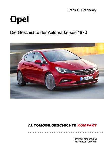 Cover-Bild AUTOMOBILGESCHICHTE KOMPAKT: Opel – Die Geschichte der Automarke seit 1970