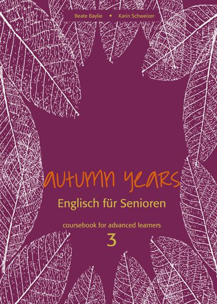 Cover-Bild Autumn Years - Englisch für Senioren 3 - Advanced Learners - Coursebook
