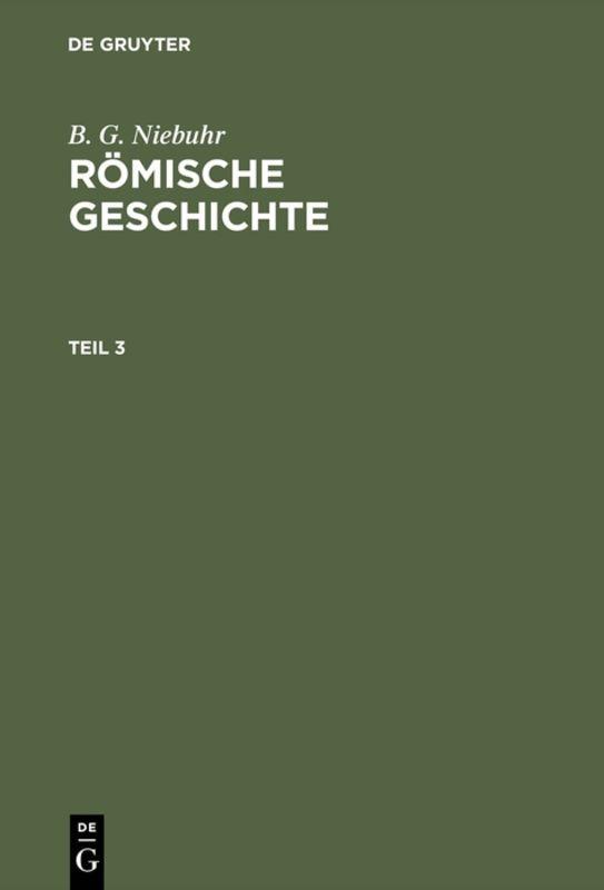 Cover-Bild B. G. Niebuhr: Römische Geschichte / B. G. Niebuhr: Römische Geschichte. Teil 3