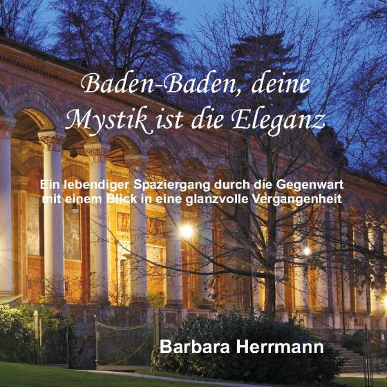 Cover-Bild Baden-Baden, deine Mystik ist die Eleganz