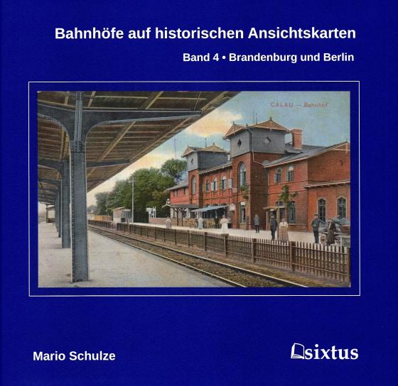 Cover-Bild Bahnhöfe auf historischen Ansichtskarten. Band 4: Brandenburg und Berlin