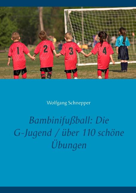 Cover-Bild Bambinifußball: Die G-Jugend / über 110 schöne Übungen
