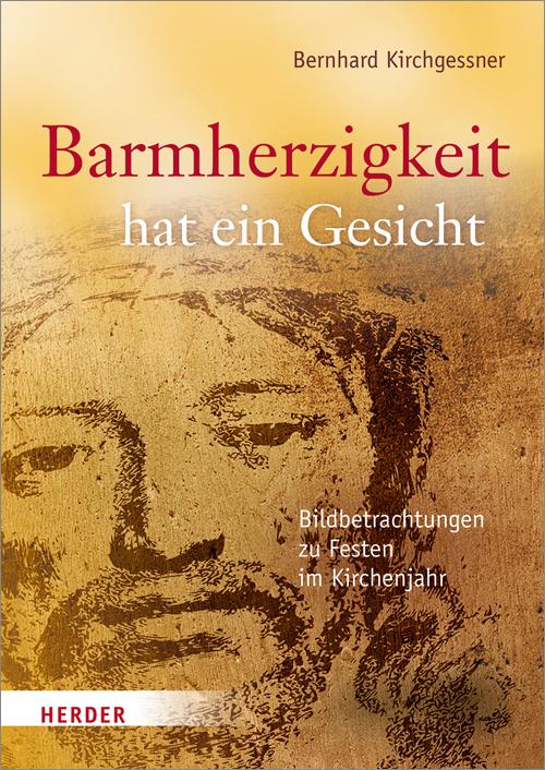 Cover-Bild Barmherzigkeit hat ein Gesicht