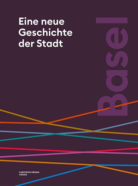 Cover-Bild Basel. Eine neue Geschichte der Stadt