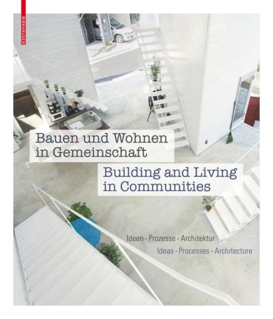 Cover-Bild Bauen und Wohnen in Gemeinschaft / Building and Living in Communities