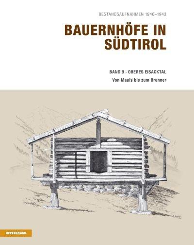 Cover-Bild Bauernhöfe in Südtirol / Bauernhöfe in Südtirol - Band 9 - Oberes Eisacktal