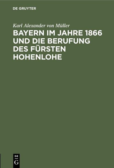 Cover-Bild Bayern im Jahre 1866 und die Berufung des Fürsten Hohenlohe