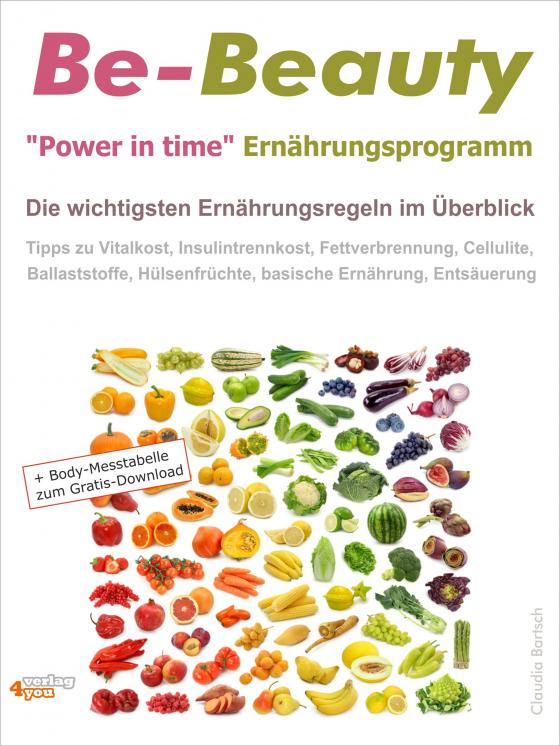 Cover-Bild Be-Beauty "Power in time" Ernährungsprogramm. Die wichtigsten Ernährungsregeln im Überblick.