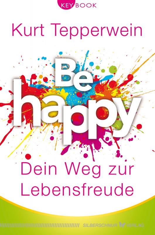Cover-Bild Be happy – Dein Weg zur Lebensfreude