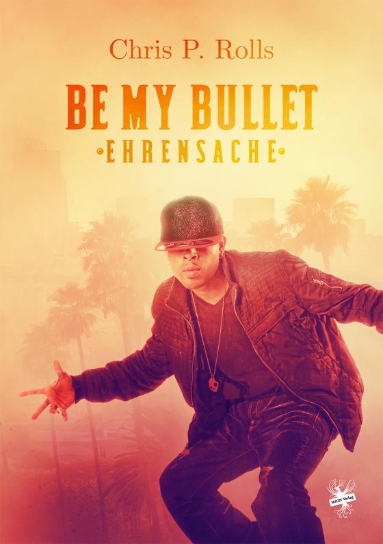 Cover-Bild Be my Bullet – Ehrensache