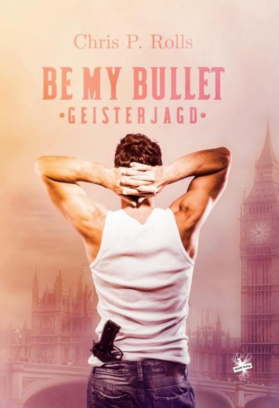 Cover-Bild Be my Bullet – Geisterjagd