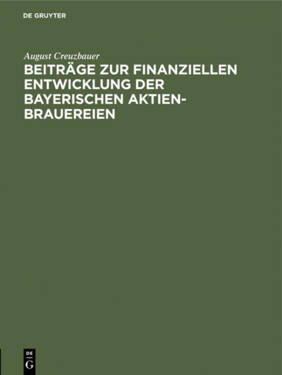 Cover-Bild Beiträge zur finanziellen Entwicklung der bayerischen Aktien-Brauereien