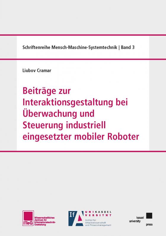 Cover-Bild Beiträge zur Interaktionsgestaltung bei Überwachung und Steuerung industriell eingesetzter mobiler Roboter