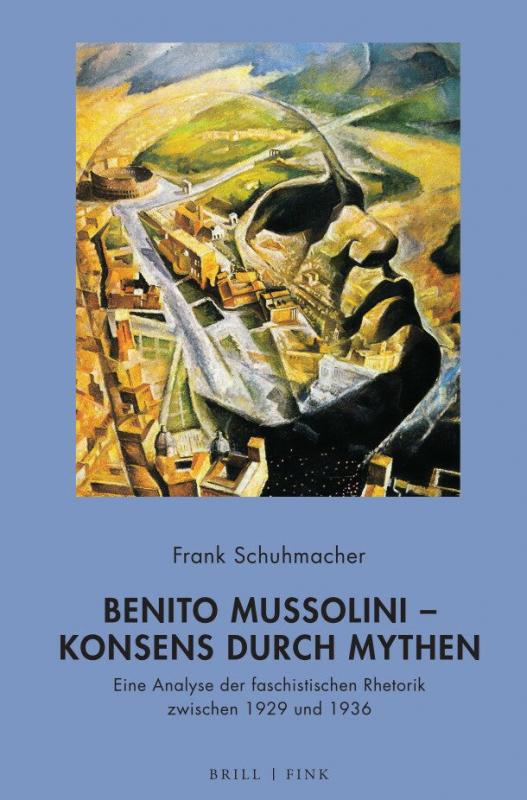 Cover-Bild Benito Mussolini – Konsens durch Mythen
