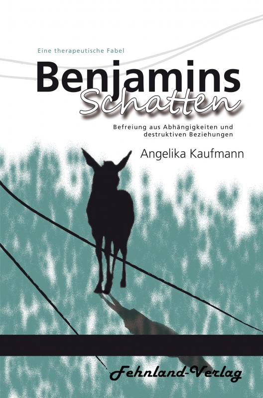 Cover-Bild Benjamins Schatten. Befreiung aus Abhängigkeiten und destruktiven Beziehungen