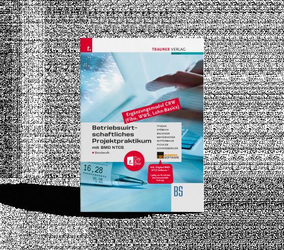 Cover-Bild Betriebswirtschaftliches Projektpraktikum für Büroberufe mit BMD NTCS (CRW-Module: Fibu, WWS-Basics, Lohn-Basics) E-Book Solo