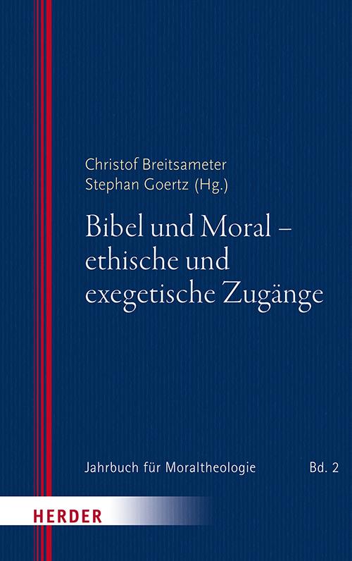 Cover-Bild Bibel und Moral - ethische und exegetische Zugänge