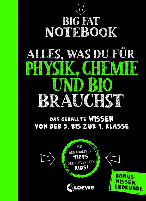 Cover-Bild Big Fat Notebook - Alles, was du für Physik, Chemie und Bio brauchst - Das geballte Wissen von der 5. bis zur 9. Klasse. Mit Bonuswissen: Erdkunde