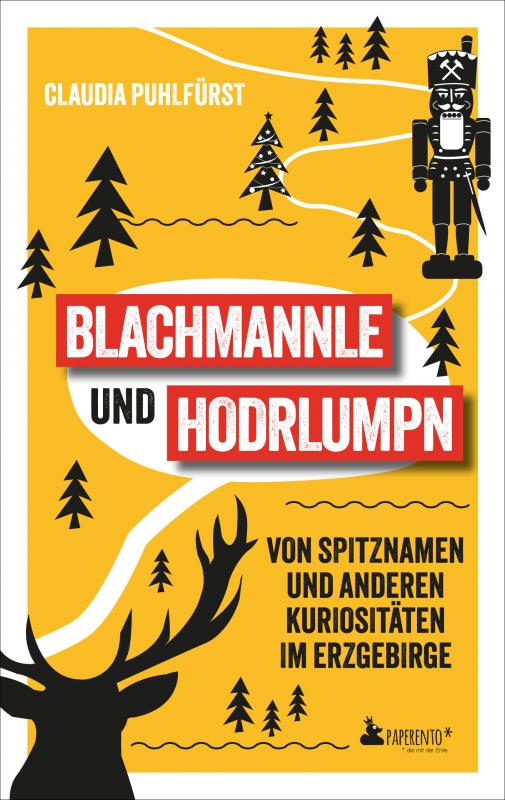 Cover-Bild Blachmannle und Hodrlumpn - Das Erzgebirge-Buch