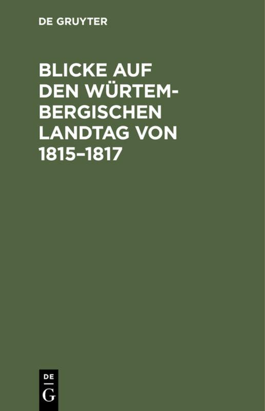 Cover-Bild Blicke auf den Würtembergischen Landtag von 1815–1817