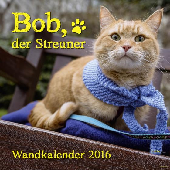 Cover-Bild Bob, der Streuner - Wandkalender