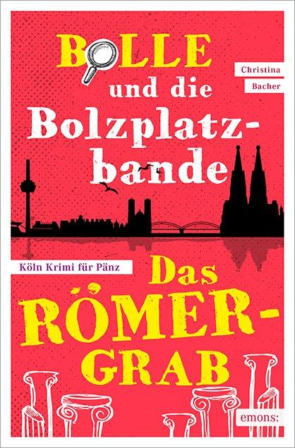 Cover-Bild Bolle und die Bolzplatzbande: Das Römergrab