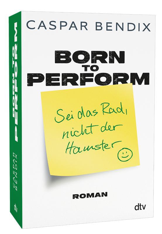 Cover-Bild Born to perform – Sei das Rad, nicht der Hamster