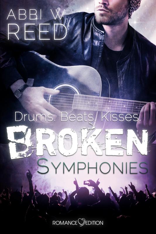 Cover-Bild Broken Symphonies: Drums. Beats. Kisses