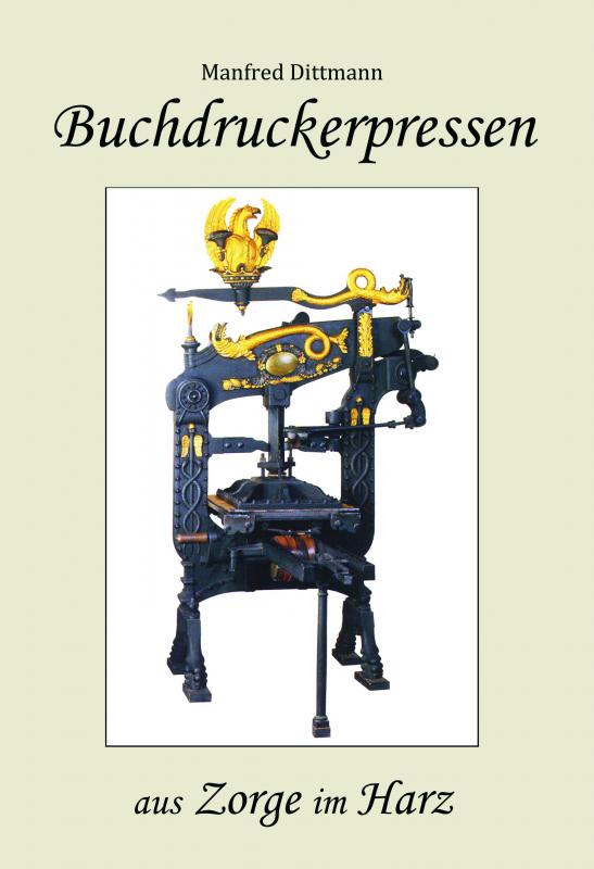 Cover-Bild Buchdruckerpressen aus Zorge im Harz