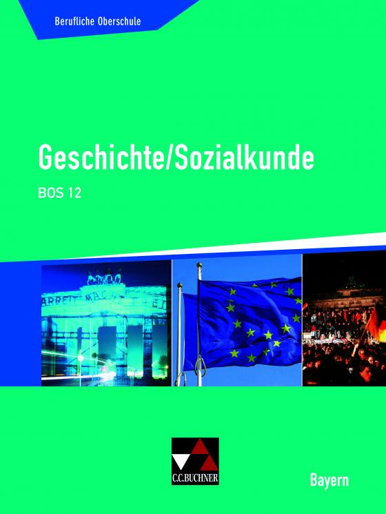 Cover-Bild Buchners Geschichte Berufliche Oberschule Bayern / Geschichte/Sozialkunde BOS 12