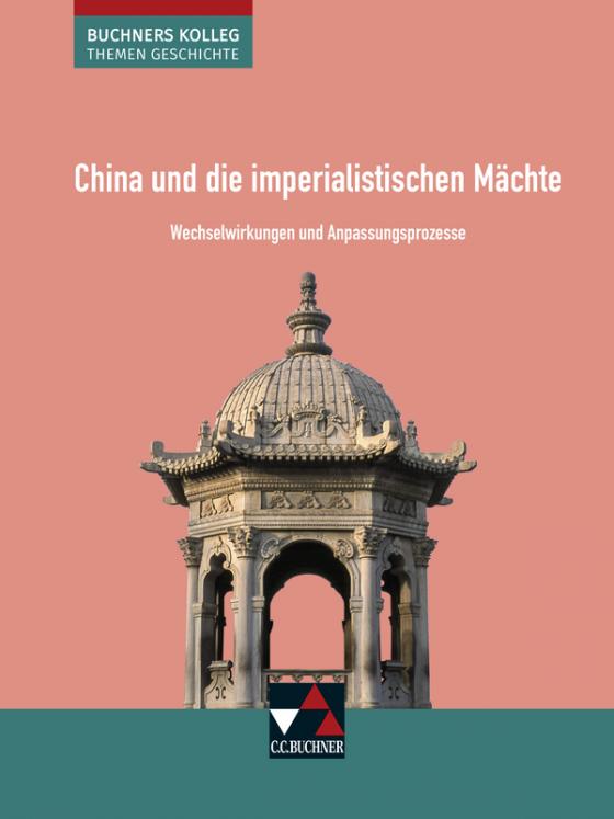 Cover-Bild Buchners Kolleg. Themen Geschichte / China und die imperialistischen Mächte
