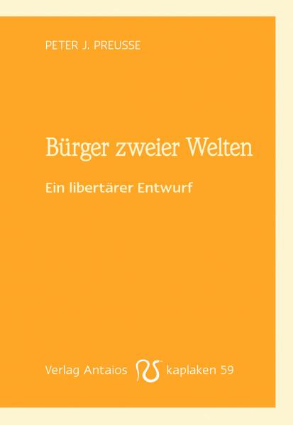 Cover-Bild Bürger zweier Welten - Ein libertärer Entwurf