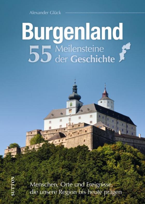 Cover-Bild Burgenland. 55 Meilensteine der Geschichte