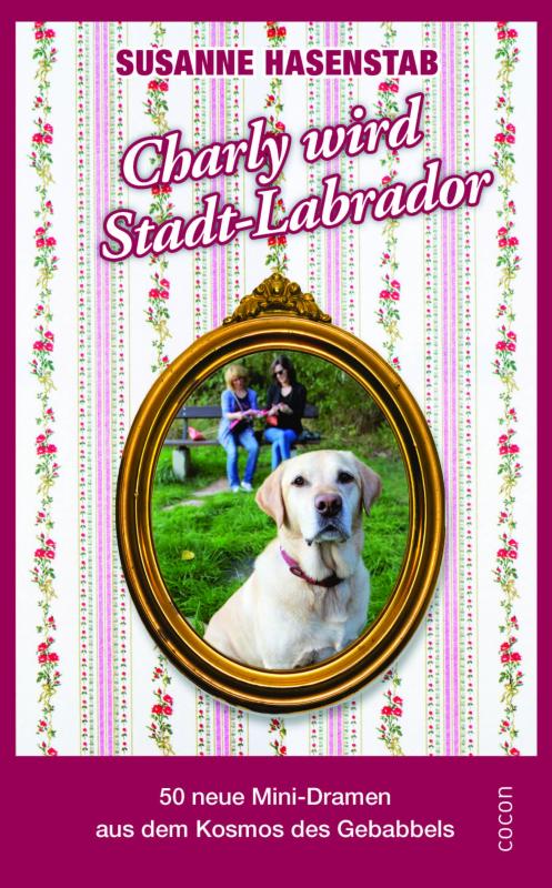 Cover-Bild Charly wird Stadtlabrador