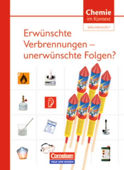 Cover-Bild Chemie im Kontext - Sekundarstufe I - Östliche Bundesländer und Berlin / Erwünschte Verbrennungen - unerwünschte Folgen?