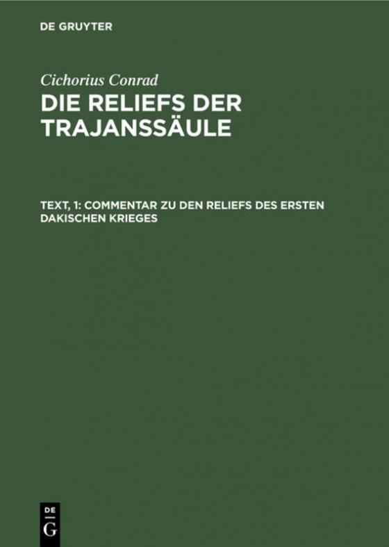 Cover-Bild Cichorius Conrad: Die Reliefs der Traianssäule / Commentar zu den Reliefs des ersten dakischen Krieges