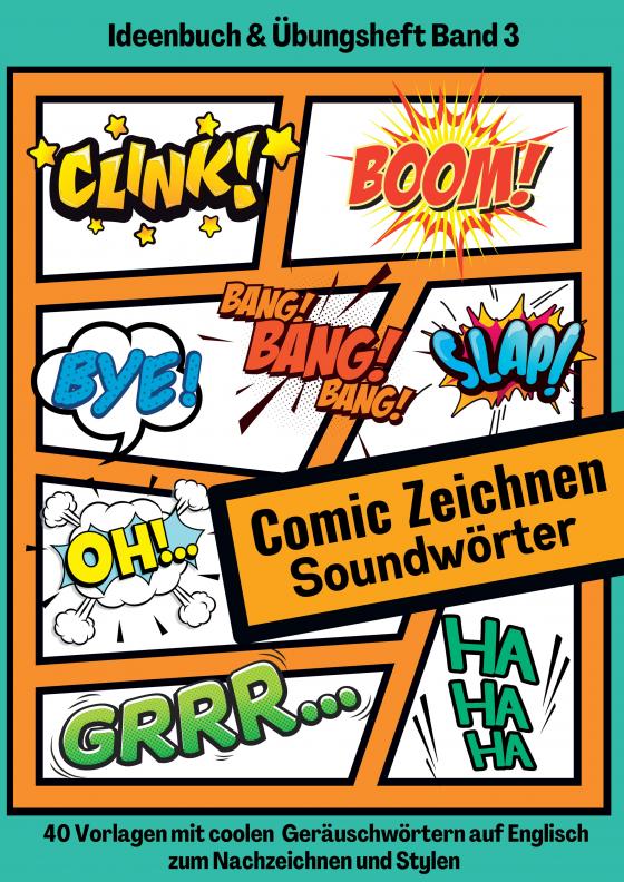 Cover-Bild Comic Soundwörter zeichnen und kreativ gestalten Schriftarten Buchstaben Ideenbuch und Übungsheft für Kinder, Teenager, Erwachsene 40 Vorlagen mit coolen Geräuschwörtern auf Englisch