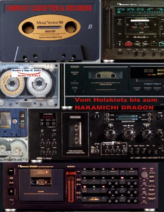 Cover-Bild Compact Cassetten & Recorder - Vom Holzklotz bis zum Nakamichi Dragon