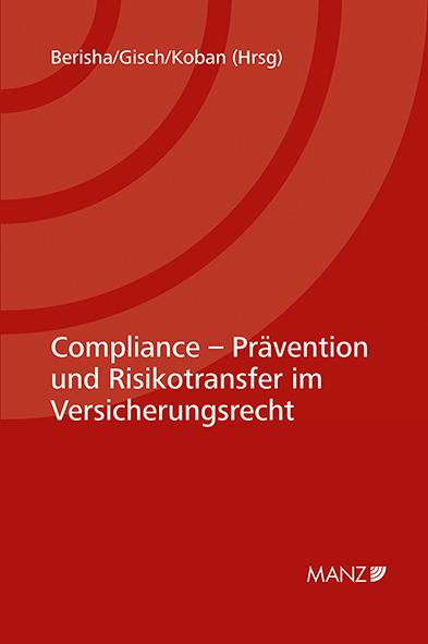 Cover-Bild Compliance - Prävention und Risikotransfer im Versicherungsrecht 7. Kremser Versicherungsforum 2021