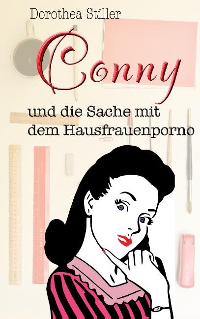 Cover-Bild Conny und die Sache mit dem Hausfrauenporno