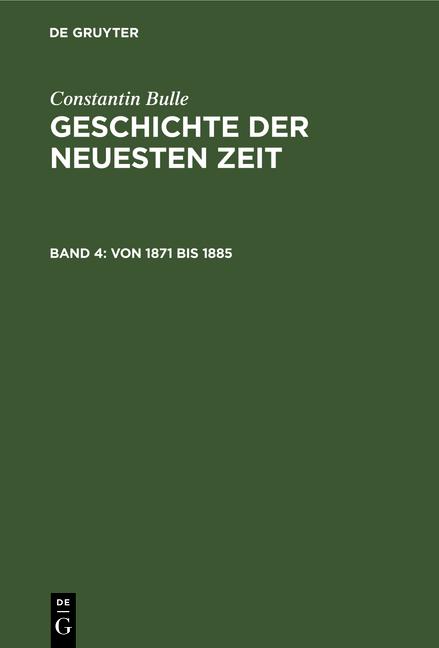 Cover-Bild Constantin Bulle: Geschichte der neuesten Zeit / Von 1871 bis 1885