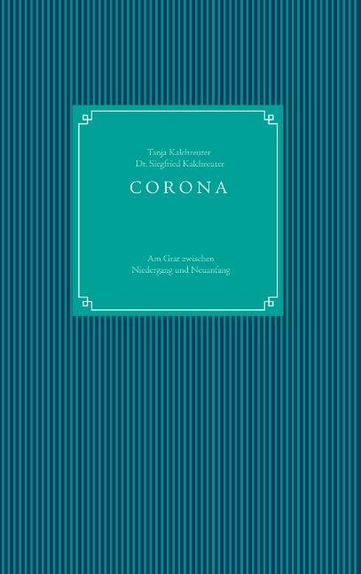 Cover-Bild CORONA - am Grat zwischen Niedergang und Neuanfang