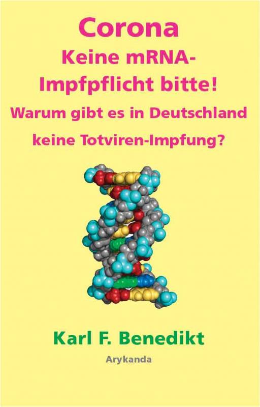 Cover-Bild Corona. Keine mRNA-Impfpflicht bitte! Warum gibt es in Deutschland keine Totviren-Impfung?