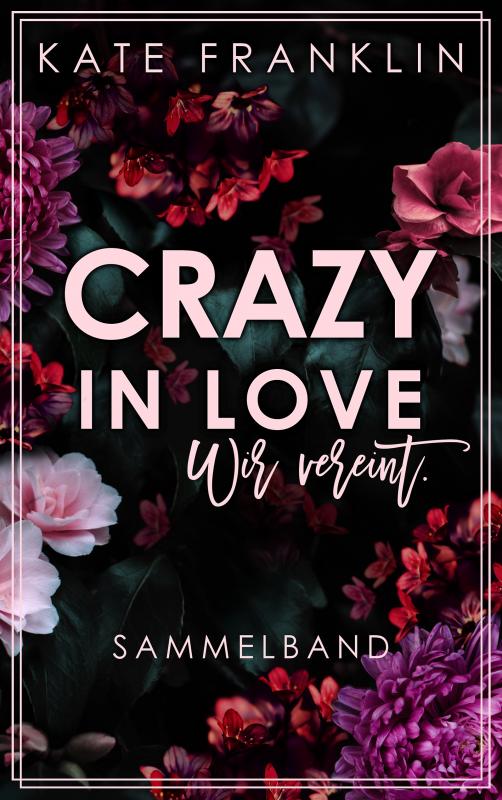 Cover-Bild Crazy in Love: Wir vereint. (Sammelband)