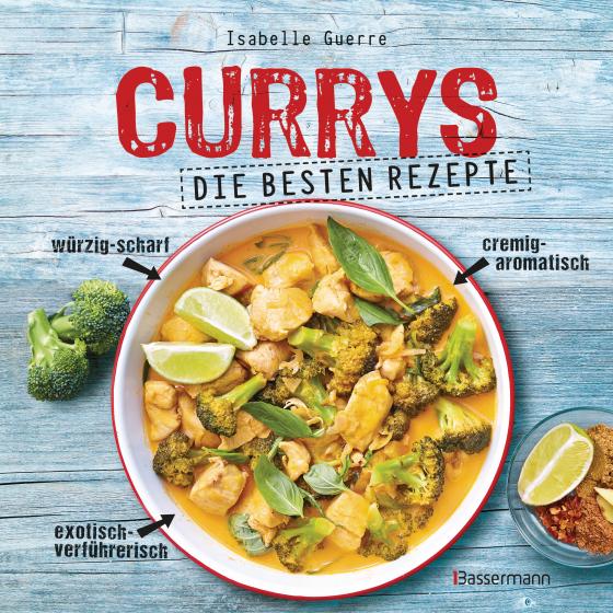 Cover-Bild Currys - Die besten Rezepte - mit Fleisch, Fisch, vegetarisch oder vegan. Aus Indien, Thailand, Pakistan, Malaysia und Japan