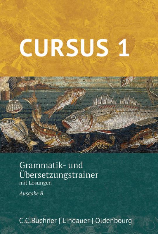 Cover-Bild Cursus B – neu / Cursus B Grammatik-/ Übersetzungstrainer 1 – neu